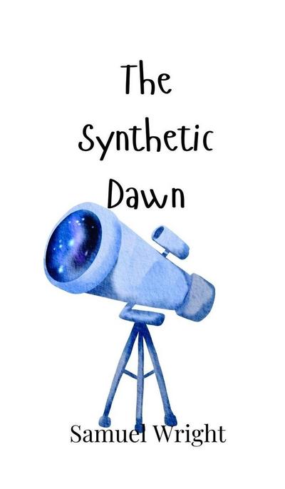 The Synthetic Dawn
