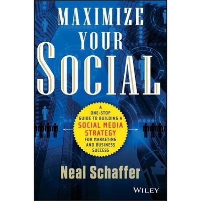 Maximize Your Social Lib/E: A One-Stop Guide to Building a Social Media Strategy for Marketing and Business Success