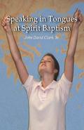 Speaking in Tongues at Spirit Baptism