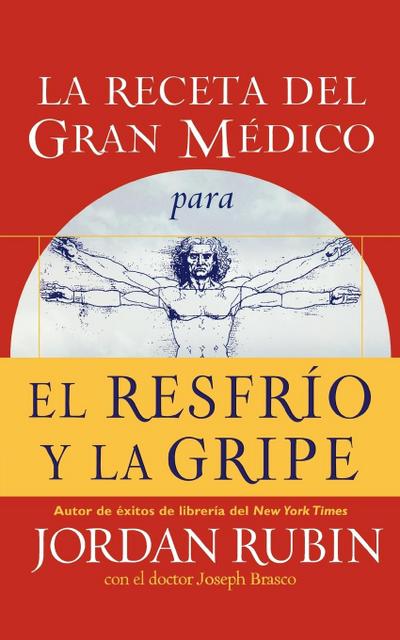 La Receta del Gran Medico Para El Resfrio y La Gripe