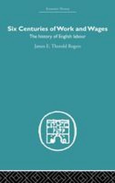 Six Centuries of Work and Wages