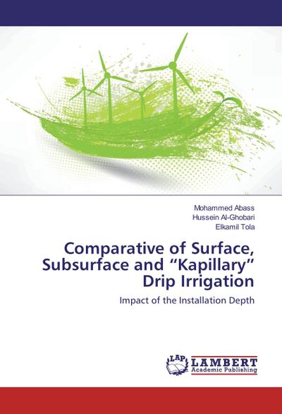 Comparative of Surface, Subsurface and "Kapillary" Drip Irrigation