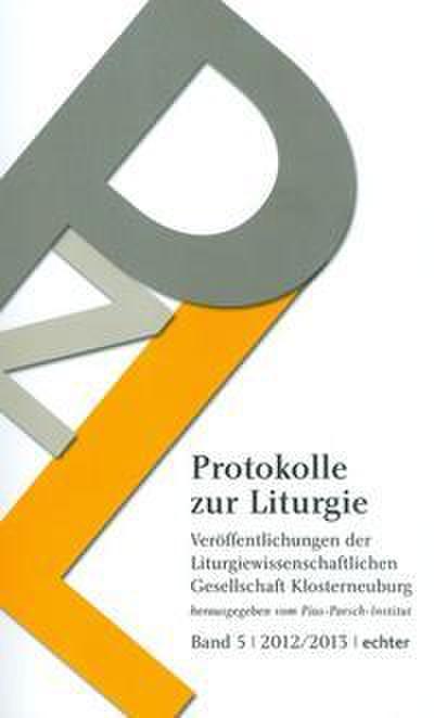 Protokolle zur Liturgie. Veröffentlichungen der Liturgiewissenschaftlichen... / Protokolle zur Liturgie