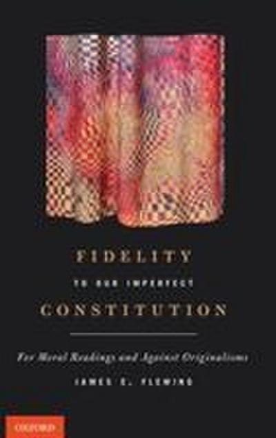 Fidelity to Our Imperfect Constitution