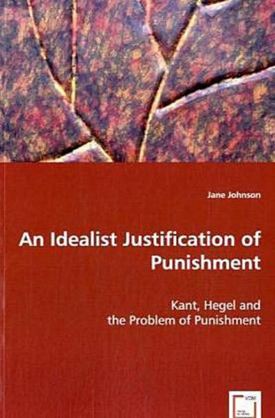 An Idealist Justification of Punishment