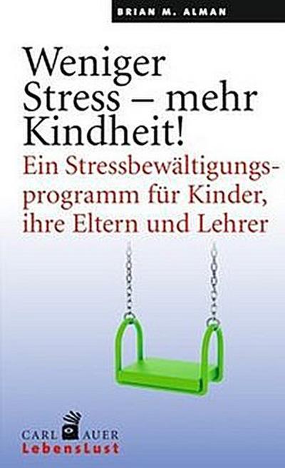 Weniger Stress - mehr Kindheit!
