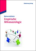 Empirische Mikrosoziologie (Lehr- und Handbücher der Soziologie)