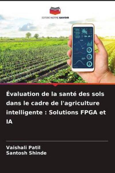 Évaluation de la santé des sols dans le cadre de l’agriculture intelligente : Solutions FPGA et IA