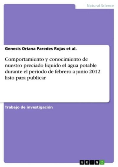 Comportamiento y conocimiento de nuestro preciado liquido el agua potable durante el periodo de febrero a junio 2012 listo para publicar