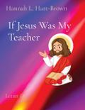 If Jesus Was My Teacher