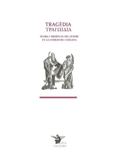 Tragèdia : teoria i presència del gènere en la literatura catalana