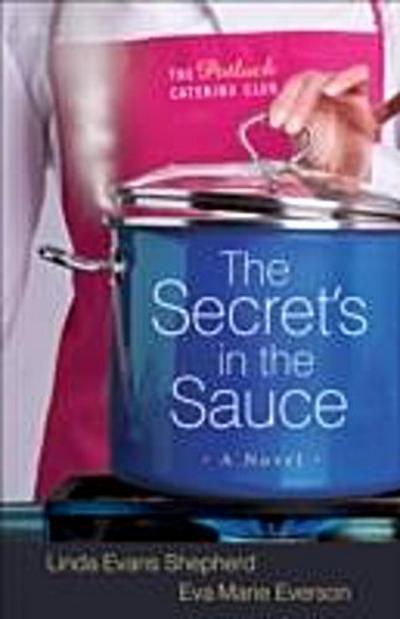 Secret’s in the Sauce (The Potluck Catering Club Book #1)