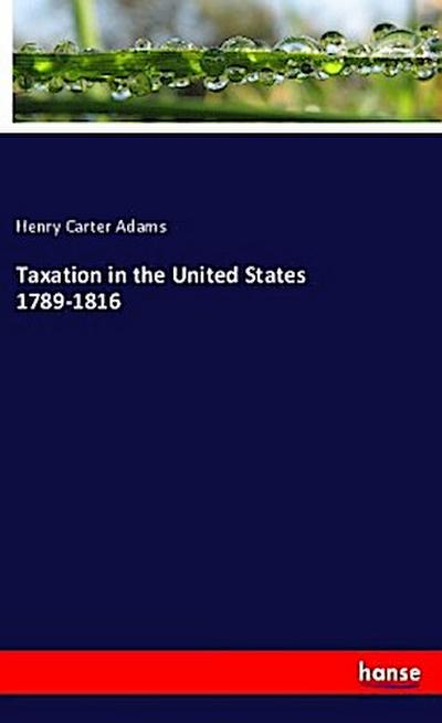 Taxation in the United States 1789-1816
