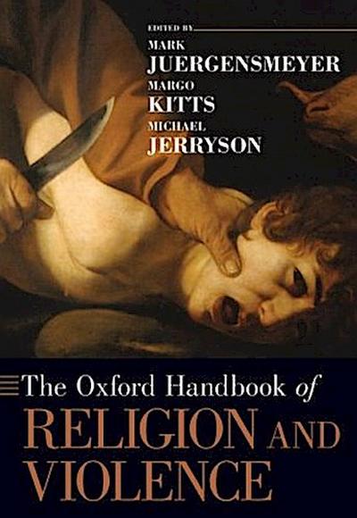 The Oxford Handbook of Religion and Violence