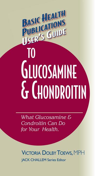 User’s Guide to Glucosamine and Chondroitin