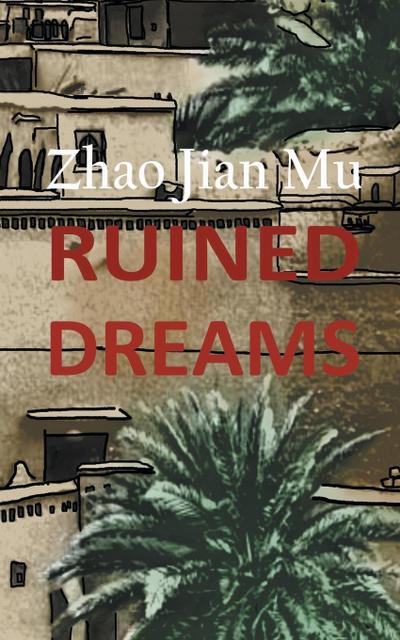 Zhao, J: Ruined Dreams