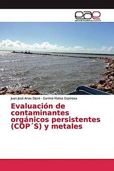 Evaluación de contaminantes orgánicos persistentes (COP´S) y metales