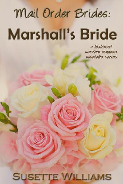 Mail Order Brides: Marshall’s Bride