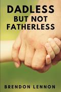 Dadless, but Not Fatherless