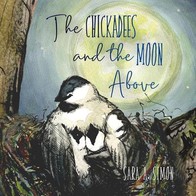 Chickadees and The Moon Above