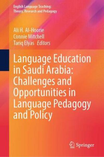 Language Education in Saudi Arabia: Challenges and Opportunities in Language Pedagogy and Policy