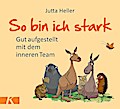 So bin ich stark