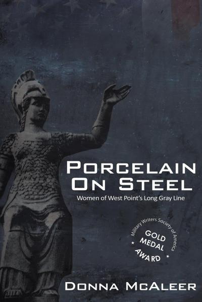 Porcelain On Steel | Women of West Point’s Long Gray Line