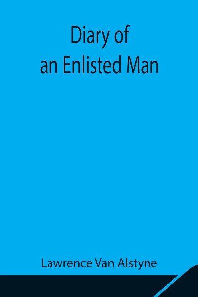 Diary Of An Enlisted Man