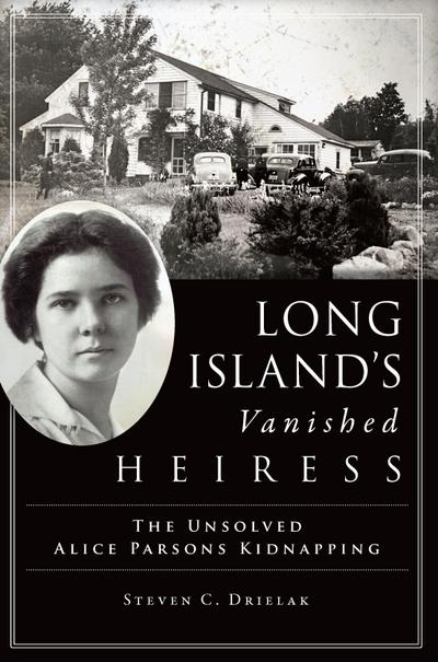 Long Island’s Vanished Heiress