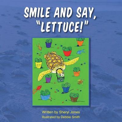 SMILE & SAY LETTUCE