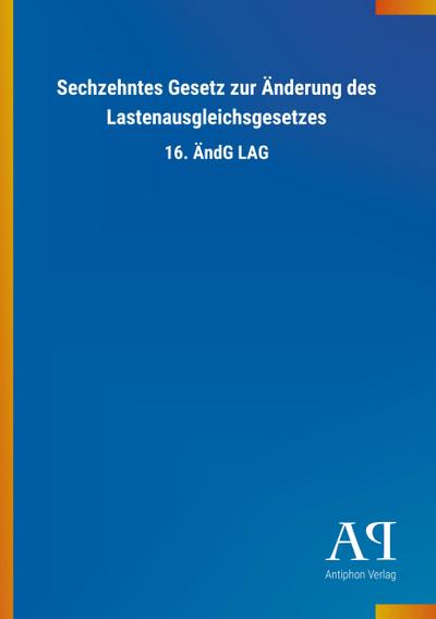 Sechzehntes Gesetz zur Änderung des Lastenausgleichsgesetzes
