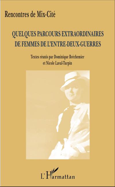 Quelques parcours extraordinaires de femmes de l’entre-deux-guerres