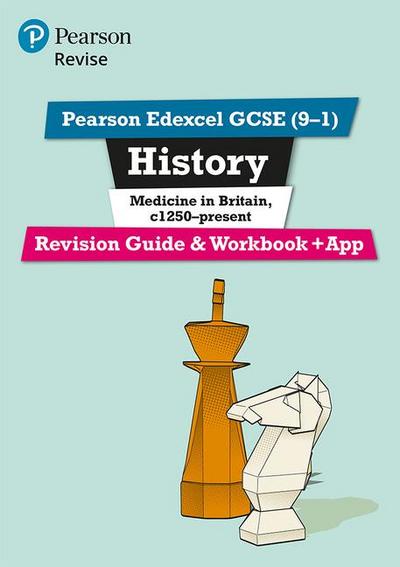 Pearson REVISE Edexcel GCSE History Medicine in Britain Revision Guide and Workbook incl. online revision and quizzes - for 2026, 2027 exams