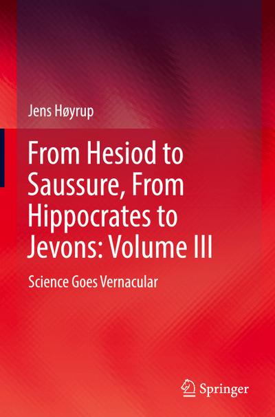 From Hesiod to Saussure, From Hippocrates to Jevons: Volume III