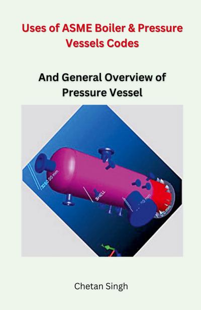 Uses of ASME Boiler & Pressure Vessels Codes