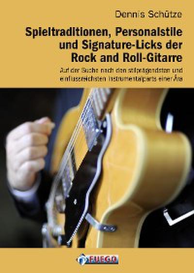 Spieltraditionen, Personalstile und Signature-Licks der Rock and Roll-Gitarre