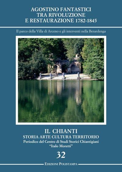 Agostino Fantastici tra rivoluzione e restaurazione 1782-1845. Il parco della villa di Arceno e gli interventi nella Berardenga