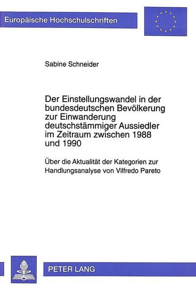 Der Einstellungswandel in der bundesdeutschen Bevölkerung zur Einwanderung deutschstämmiger Aussiedler im Zeitraum zwischen 1988 und 1990