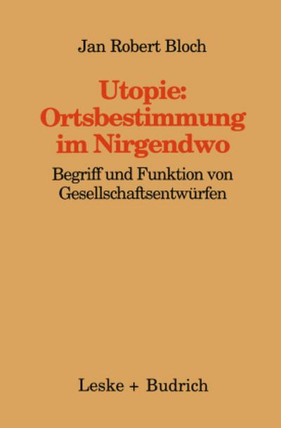 Utopie: Ortsbestimmungen im Nirgendwo