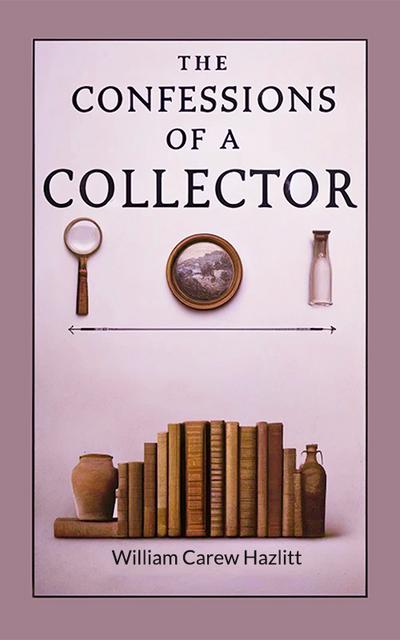 The Confessions of a Collector