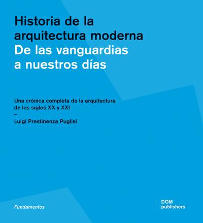 Historia de la arquitectura moderna. De las vanguardias a nuestros días