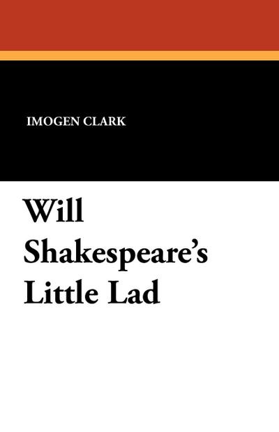Will Shakespeare’s Little Lad