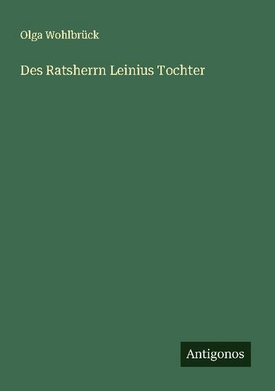 Des Ratsherrn Leinius Tochter