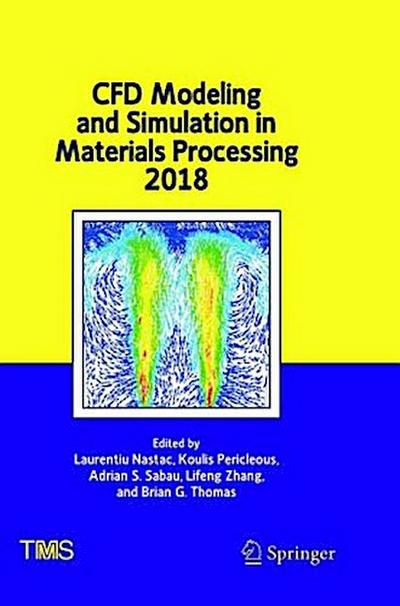 CFD Modeling and Simulation in Materials Processing 2018