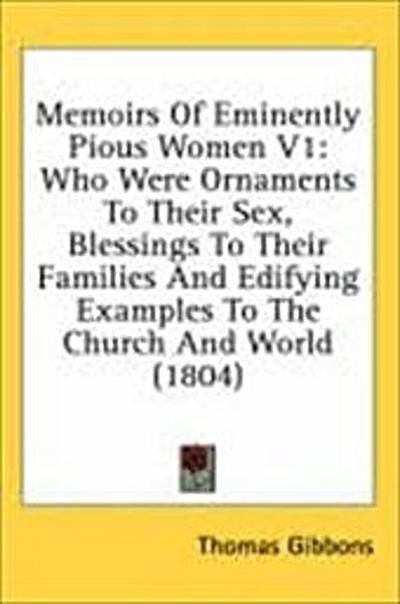 Memoirs Of Eminently Pious Women V1