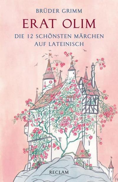 Erat olim. Die 12 schönsten Märchen auf Lateinisch