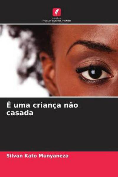 É uma criança não casada