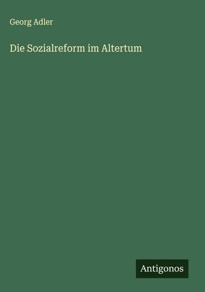 Die Sozialreform im Altertum