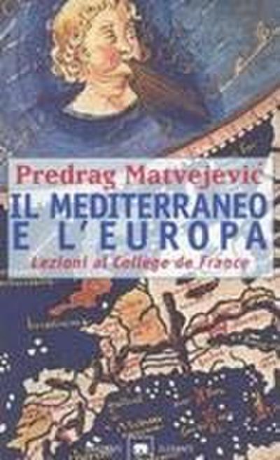 Il Mediterraneo e l’Europa. Lezioni al Collège de France