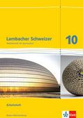 Lambacher Schweizer Mathematik 10. Ausgabe Baden-Württemberg